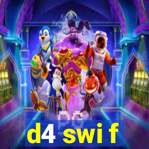 d4 swi f