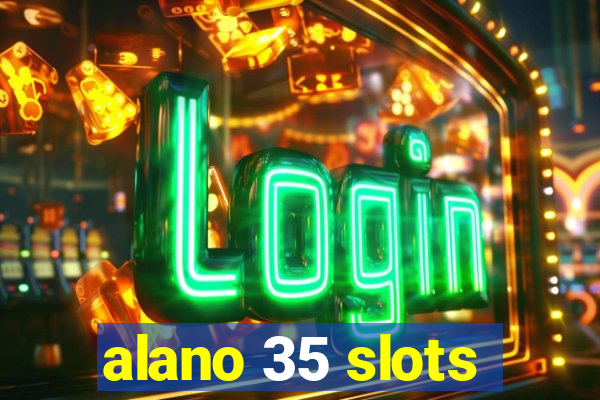 alano 35 slots