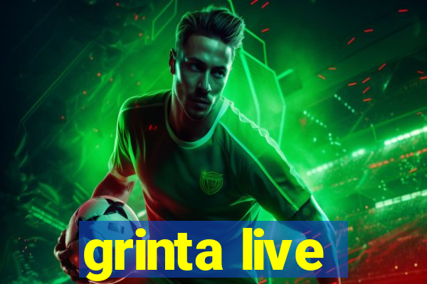 grinta live