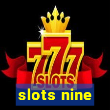 slots nine