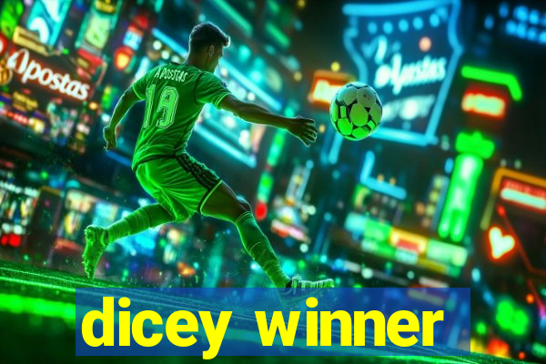 dicey winner