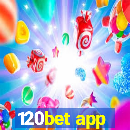 120bet app