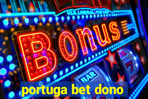 portuga bet dono