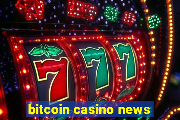 bitcoin casino news