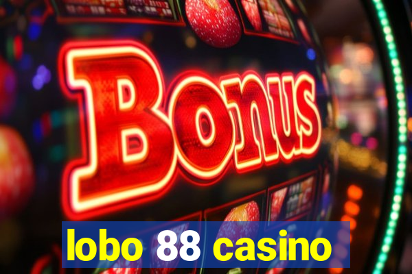 lobo 88 casino