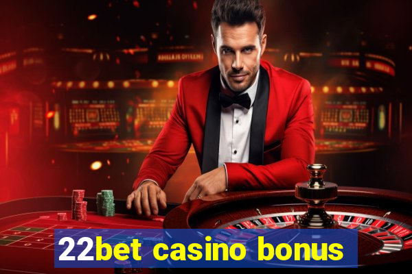 22bet casino bonus