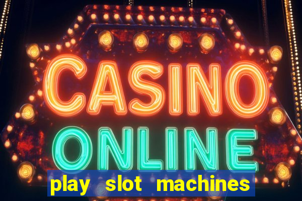 play slot machines for free