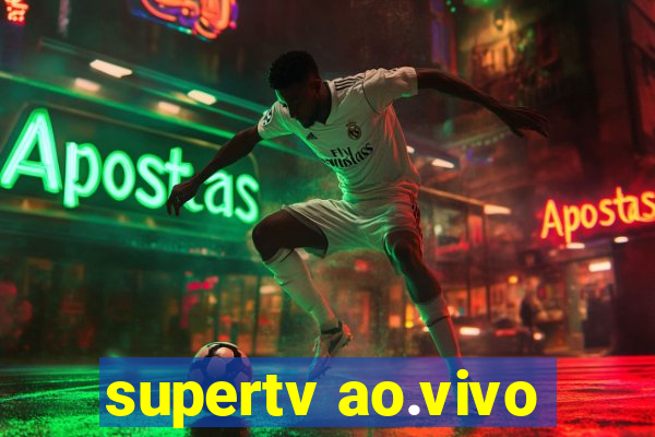 supertv ao.vivo