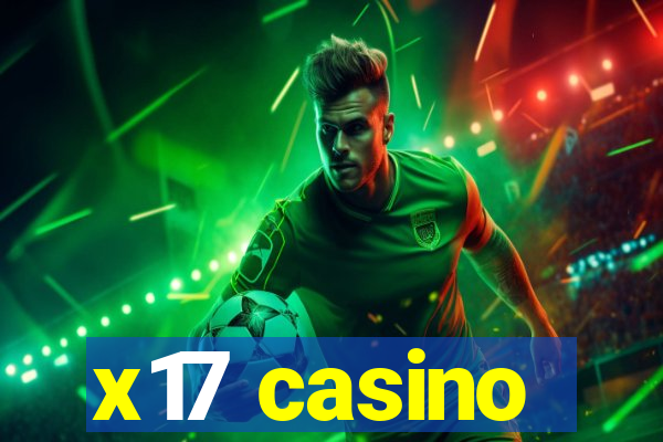 x17 casino