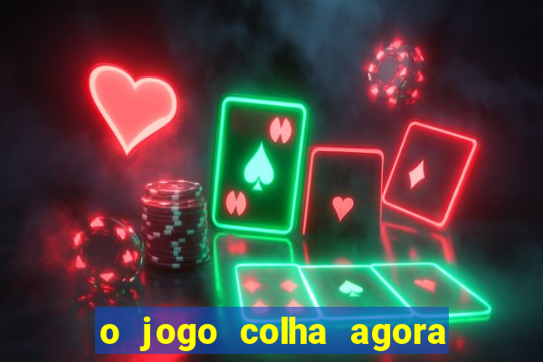 o jogo colha agora paga de verdade