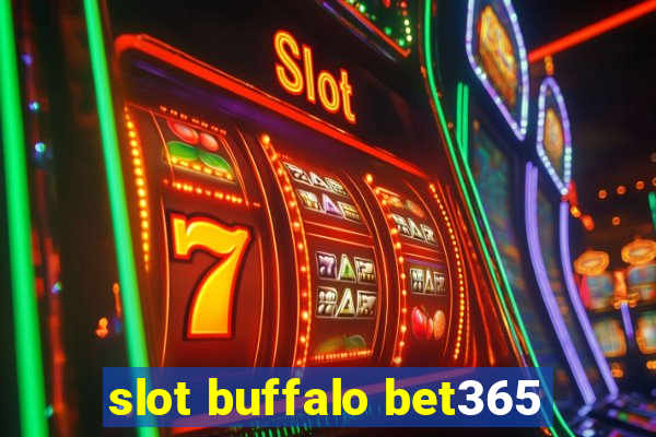 slot buffalo bet365