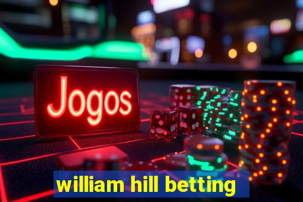 william hill betting