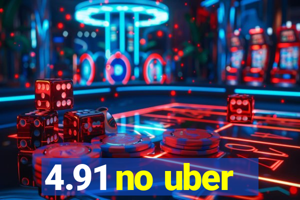 4.91 no uber