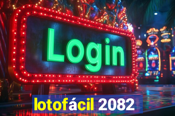 lotofácil 2082