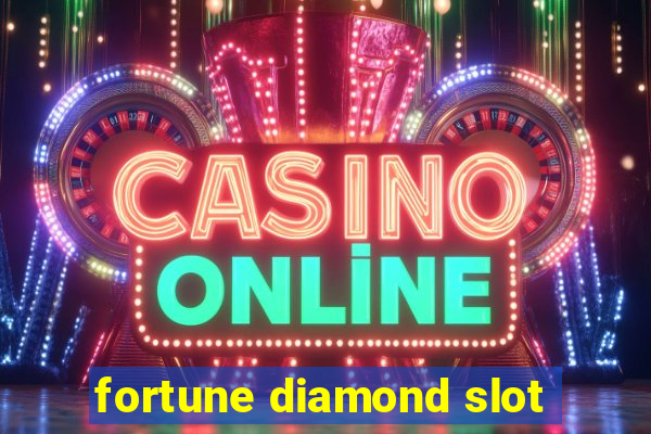 fortune diamond slot