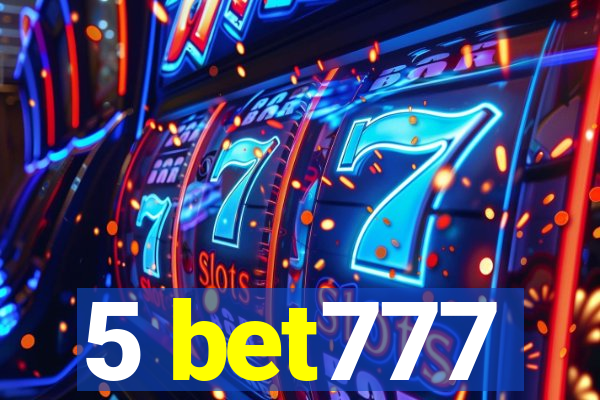 5 bet777