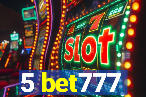 5 bet777