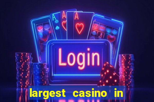 largest casino in the usa