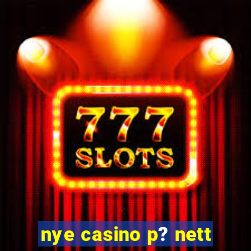 nye casino p? nett