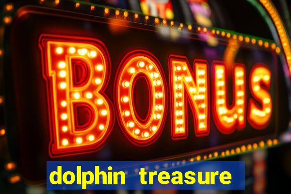 dolphin treasure slot machine free play