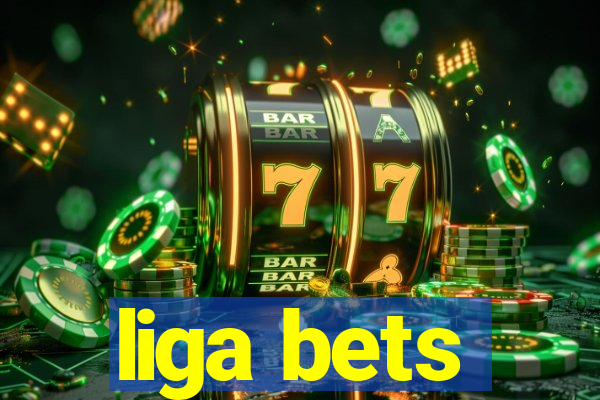 liga bets