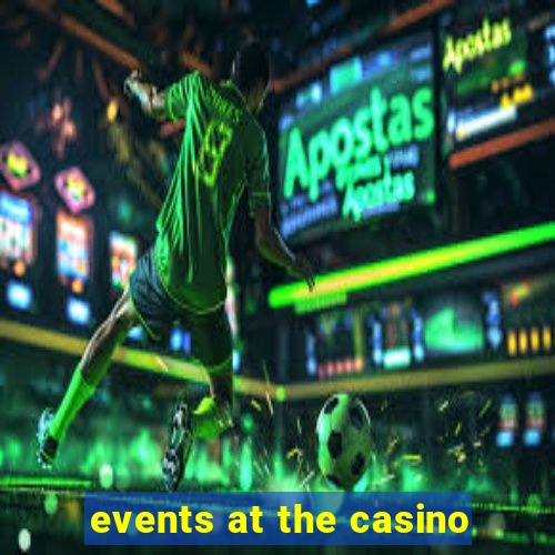 events at the casino