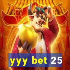 yyy bet 25