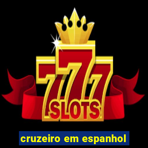 cruzeiro em espanhol