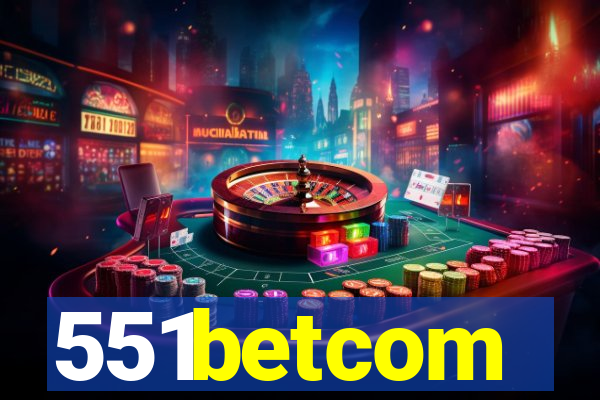 551betcom