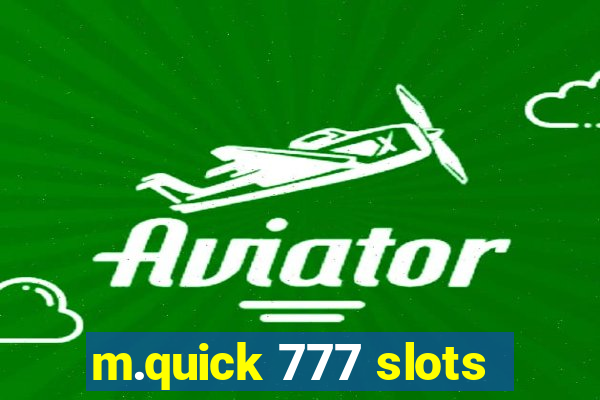 m.quick 777 slots