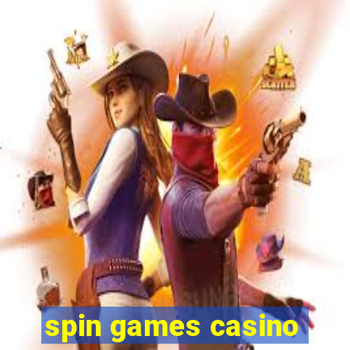 spin games casino