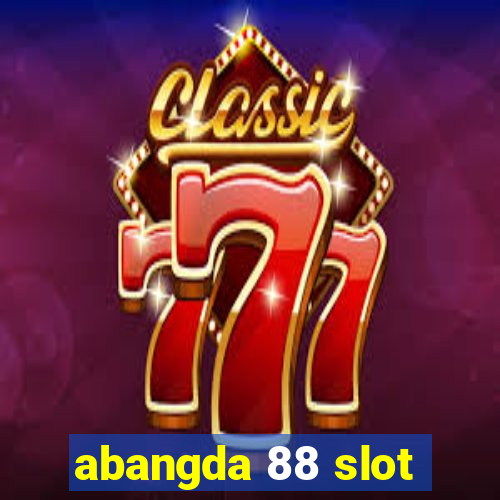 abangda 88 slot