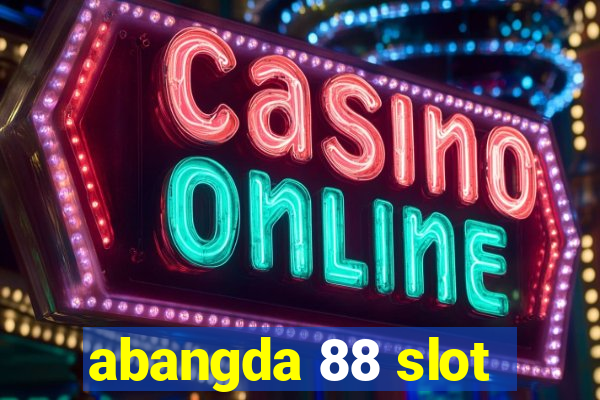 abangda 88 slot