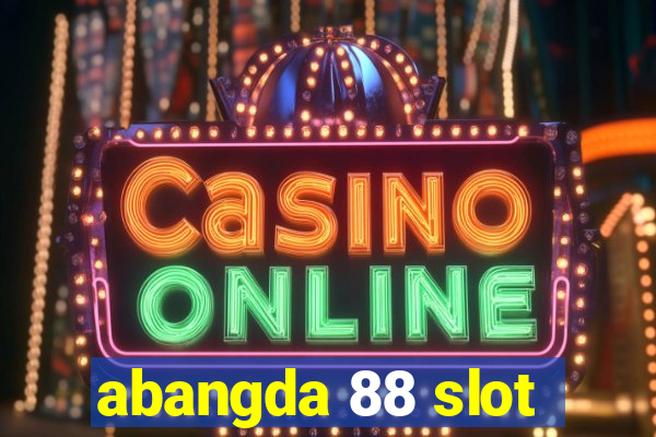 abangda 88 slot