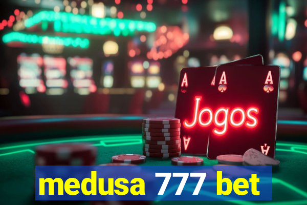 medusa 777 bet