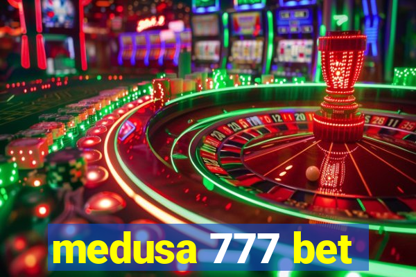 medusa 777 bet