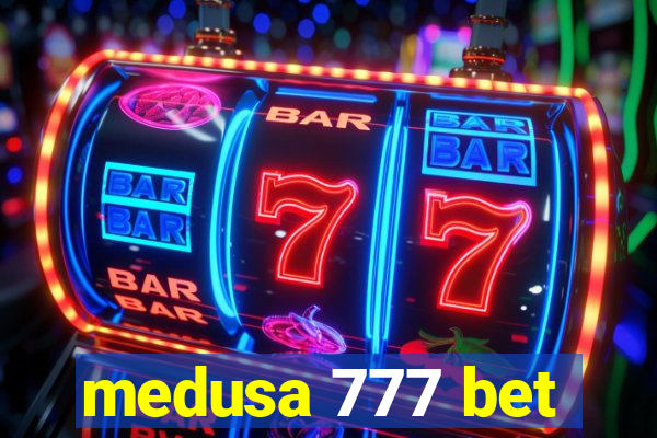 medusa 777 bet