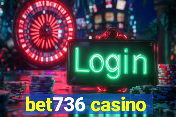 bet736 casino