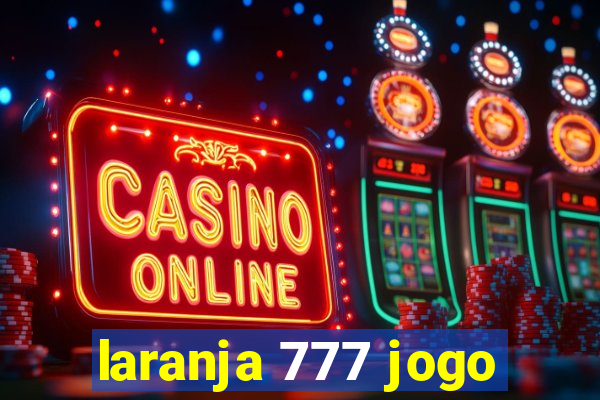 laranja 777 jogo