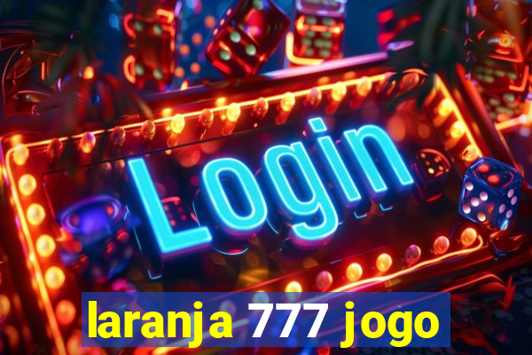 laranja 777 jogo