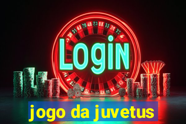 jogo da juvetus