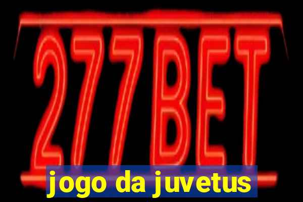 jogo da juvetus