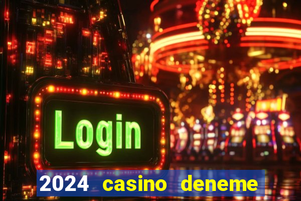 2024 casino deneme bonusu veren siteler