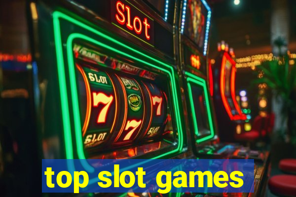 top slot games