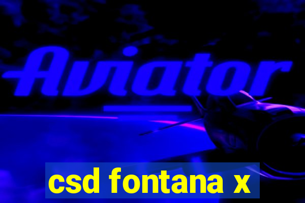 csd fontana x