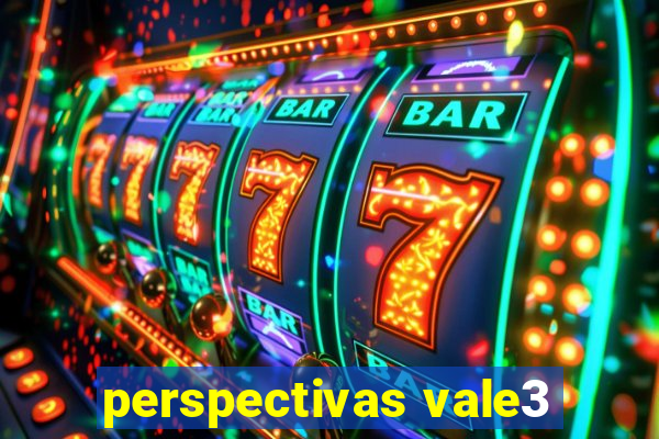 perspectivas vale3