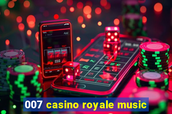 007 casino royale music