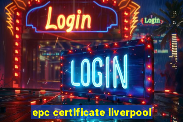 epc certificate liverpool