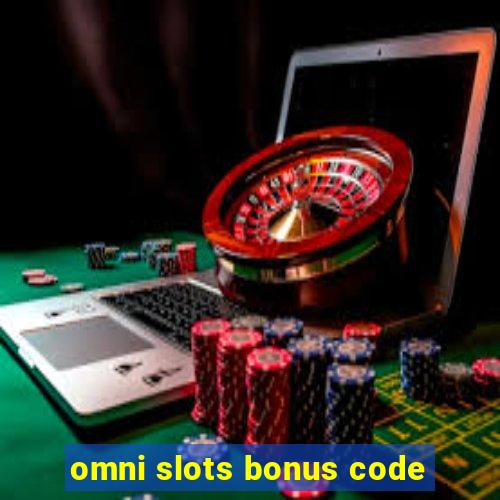 omni slots bonus code