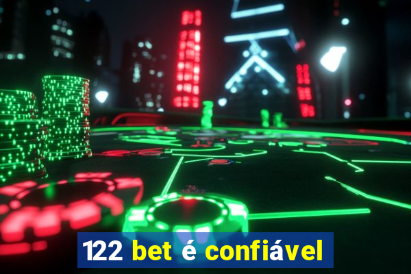 122 bet é confiável